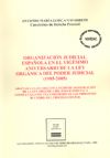 Org. Judicial ORGANIZACIN JUDICIAL ESPAOLA EN EL VIGSIMO ANIVERSARIO (1985-2005) DE LA LEY ORGNICA DEL PODER JUDICIAL