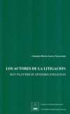  LOS ACTORES DE LA LITIGACIN. KEY PLAYERS IN SPANISH LITIGATION