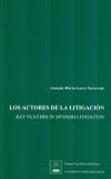  LOS ACTORES DE LA LITIGACI�N. KEY PLAYERS IN SPANISH LITIGATION