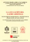 La anulacin del laudo arbitral LA ANULACIN DEL LAUDO ARBITRAL. Con formularios.
